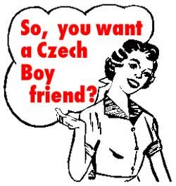 So you want a Czech Boyfriend?